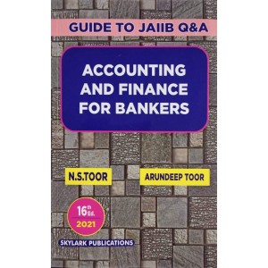 Toor's Accounting & Finance for Bankers : Guide to JAIIB Q&A by N. S.Toor & Arundeep Toor | Skylark Publication